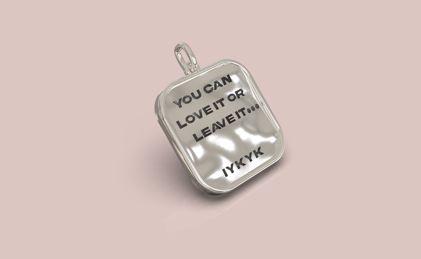 You Can Love It Or Leave It Charm